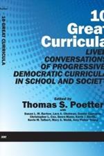10 Great Curricula: Lived Conversations of Progressive, Democratic Curricula in School and Society