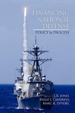 Financing National Defense: Policy and Process