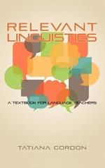 Relevant Linguistics: A Textbook for Language Teachers