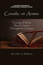 Consilio Et Animis: Tracing a Path to Social Justice through the Classics