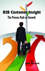 B2B Customer Insight: The Proven Path to Growth (HC)