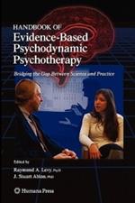 Handbook of Evidence-Based Psychodynamic Psychotherapy: Bridging the Gap Between Science and Practice