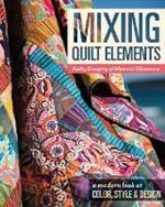 Mixing Quilt Elements: A Modern Look at Color, Style and Design