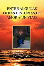 Entre Algunas Otras Historias de Amor + Un Viaje