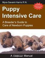 Puppy Intensive Care: A Breeder's Guide to Care of Newborn Puppies