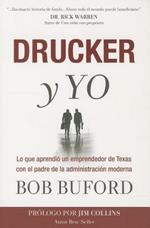 DRUCKER Y YO: Lo que aprendi? un emprendedor de Texas con el padre de la administraci?n moderna
