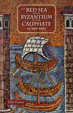 The Red Sea from Byzantium to the Caliphate