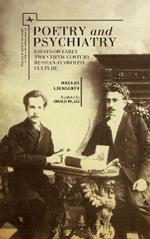 Poetry and Psychiatry: Essays on Early Twentieth-Century Russian Symbolist Culture