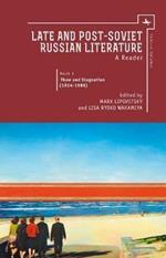 Late and Post-Soviet Russian Literature: A Reader, Book 2 - Thaw and Stagnation (1954 - 1986)