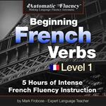 Automatic Fluency® Beginning French Verbs Level I