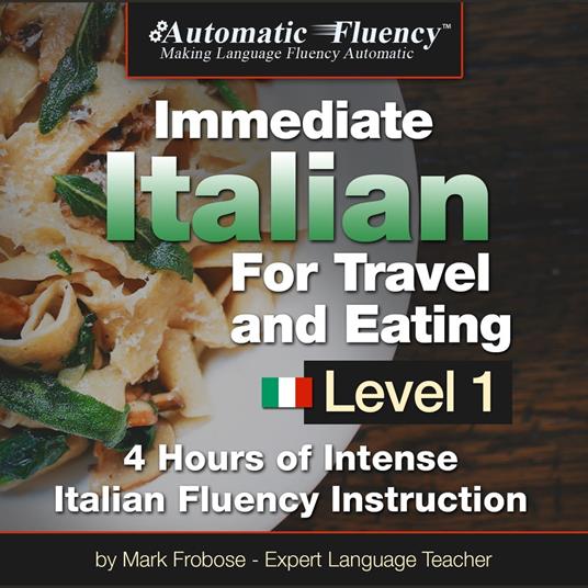 Automatic Fluency® Immediate Italian for Travel and Eating