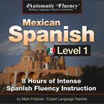 Automatic Fluency® Mexican Spanish - Level 1