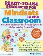 Ready-to-Use Resources for Mindsets in the Classroom: Everything Educators Need for Building Growth Mindset Learning Communities