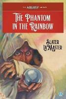 The Phantom in the Rainbow