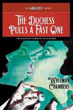 The Duchess Pulls a Fast One: The Complete Cases of the Duchess