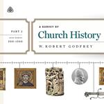 A Survey of Church History, Part 2