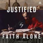 Justified By Faith Alone