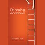 Rescuing Ambition