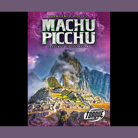 Machu Picchu: The Lost Civilization