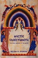 Mystic Christianity: The Inner Teachings of the Master