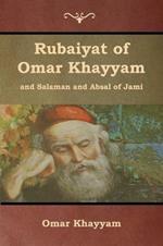 Rubaiyat of Omar Khayyam and Salaman and Absal of Jami