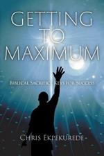 Getting to Maximum: Biblical Sacrifice Keys for Succes