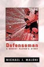 Defenseman: A Hockey Player's Story