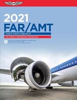 Far-Amt 2021: Federal Aviation Regulations for Aviation Maintenance Technicians