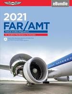 Far-Amt 2021: Federal Aviation Regulations for Aviation Maintenance Technicians - Ebundle