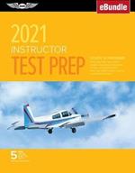 Instructor Test Prep 2021: Study & Prepare: Pass Your Test and Know What Is Essential to Become a Safe, Competent Pilot from the Most Trusted Source in Aviation Training (Ebundle)