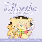 Martha doesn't share!