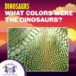 What Colors Were The Dinosaurs?