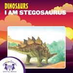 I Am Stegosaurus