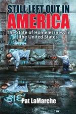 Still Left Out In America: The State of Homelessness in the United States
