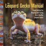 The Leopard Gecko Manual: Expert Advice for Keeping and Caring for a Healthy Leopard Gecko