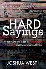 Hard Sayings: Reconciling the Cost of Discipleship and the American Dream