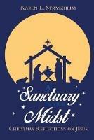 A Sanctuary in Our Midst: Christmas Reflections on Jesus