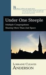 Under One Steeple: Multiple Congregations Sharing More Than Just Space