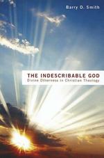 The Indescribable God: Divine Otherness in Christian Theology