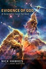 Evidence of God: A Scientific Case for God