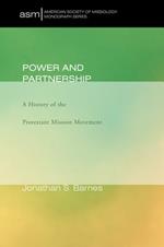 Power and Partnership: A History of the Protestant Mission Movement