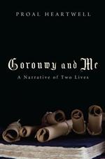 Goronwy and Me: A Narrative of Two Lives