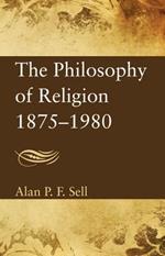 The Philosophy of Religion, 1875-1980