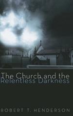 The Church and the Relentless Darkness