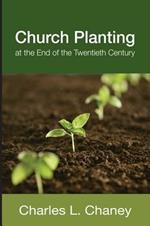 Church Planting at the End of the Twentieth Century