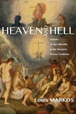 Heaven and Hell: Visions of the Afterlife in the Western Poetic Tradition