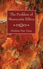 The Problem of Mennonite Ethics