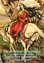 The Mountain of Marvels: A Celtic Tale of Magic, Retold from The Mabinogion