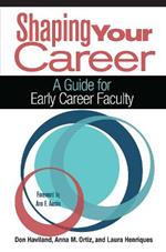 Shaping Your Career: A Guide for Early Career Faculty