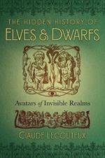 The Hidden History of Elves and Dwarfs: Avatars of Invisible Realms